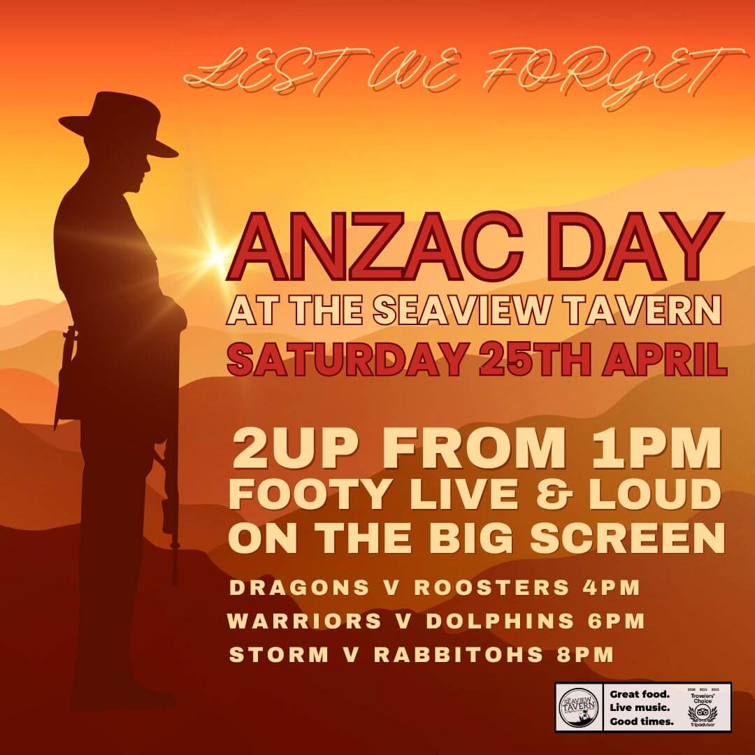 ANZAC Day at the Seaview Tavern Saturday April 25 2026