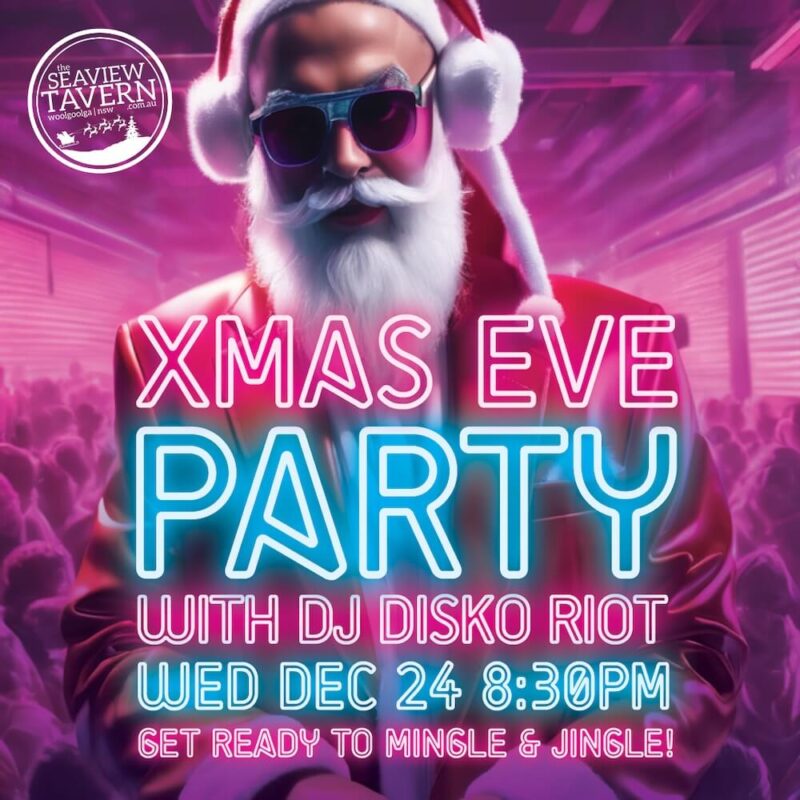 Xmas Eve with DJ Disko Riot at the Seaview Tavern Woolgoolga