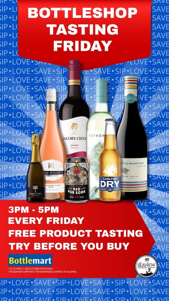 Bottleshop tasting Friday every friday at the Seaview Tavern Bottleshop 3pm to 5pm